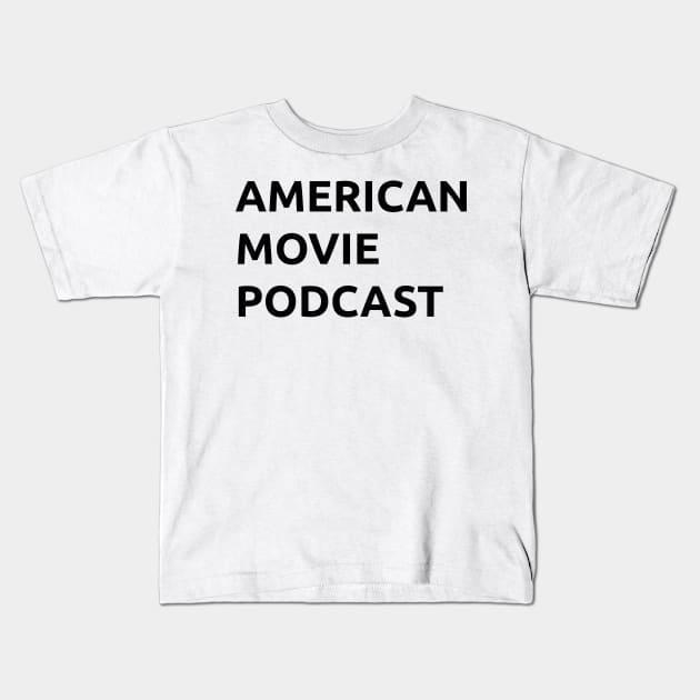 American Movie Podcast Kids T-Shirt by MattBenjamin